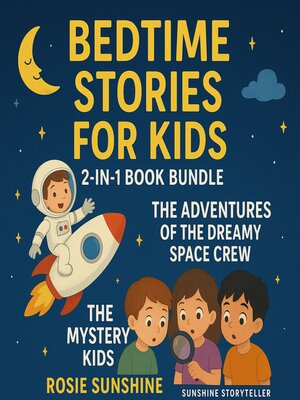 cover image of Bedtime Stories for Kids 2 in 1 Book Bundle the Adventures of the Dreamy Space Crew and the Mystery Kids